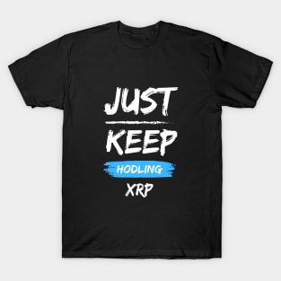 Just Keep HODLING XRP T-Shirt